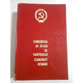 CONGRESUL  AL  IX-LEA  AL  PARTIDULUI  COMUNIST  ROMAN  19-24 iulie  1965